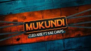 Cleo Arie – Mukundi ft. Kae Chaps Cleo Arie – Mukundi ft. Kae Chaps