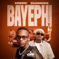 CowBoii – Bayephi ft ShaunMusiq CowBoii – Bayephi ft ShaunMusiq