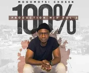 Mogomotsi Chosen - 100% production mix vol. 2 Mogomotsi Chosen – 100% production mix vol. 2