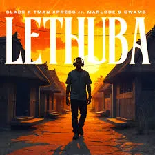 Slade - Lethuba ft Tman Xpress, Marlode, Owams Slade – Lethuba ft Tman Xpress, Marlode, Owams