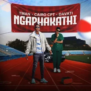 T man – Ngaphakathi ft. Cairo Cpt & Davati T man – Ngaphakathi ft. Cairo Cpt & Davati