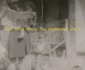Album: The Godfathers of Deep House SA - Chill With Masia The Godfather, Vol. 4 The Godfathers of Deep House SA – Chill With Masia The Godfather, Vol. 4