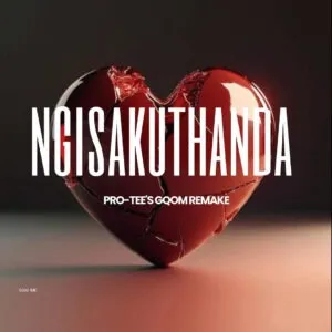 Pro Tee – Ngisakuthanda (Gqom Remake) Pro Tee – Ngisakuthanda (Gqom Remake)