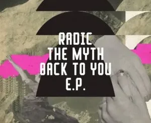 EP: Radic The Myth - Back To You Radic The Myth – Back To You