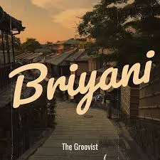 The Groovist – Briyani The Groovist – Briyani
