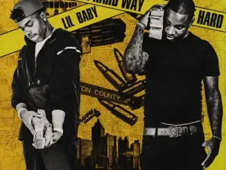 ALBUM: Lil Baby & Marlo – 2 The Hard Way 2 The Hard Way Lil Baby, Marlo