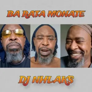 DJ Nhlaks – Ba Rata Monate DJ Nhlaks – Ba Rata Monate