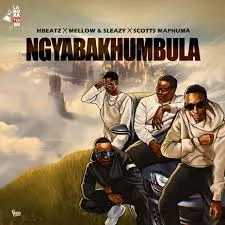 Hbeatz – Ngyabakhumbula ft. Mellow & Sleazy & And Scotts Maphuma Hbeatz – Ngyabakhumbula ft. Mellow & Sleazy & And Scotts Maphuma