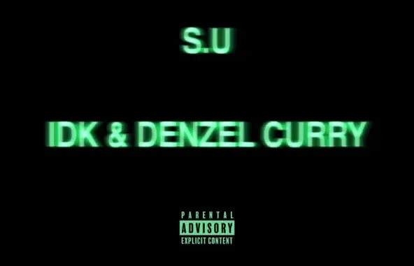 IDK S.U (feat. Denzel Curry) IDK S.U (feat. Denzel Curry)