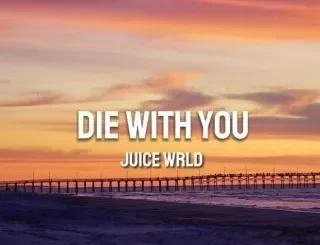 Juice Wrld – Die With You Juice Wrld Die With You