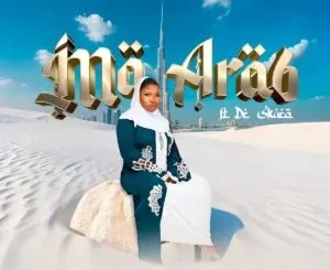 Makhadzi ft. Dr Skaro – Ma Arab Makhadzi – Ma Arab ft. Dr Skaro