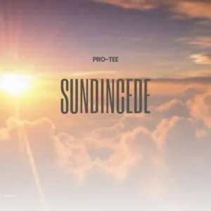 Pro Tee – Ndiza Kuwe (Sundi’ncede) Pro Tee – Ndiza Kuwe (Sundi’ncede)