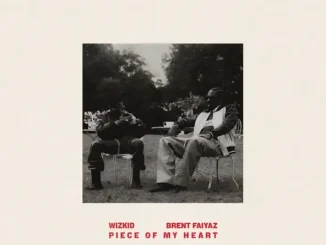 Wizkid - Piece of My Heart (feat. Brent Faiyaz) Wizkid Piece of My Heart (feat. Brent Faiyaz)