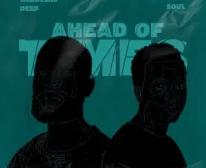 Academic Deep & Dynamic Soul – Ahead Of Times