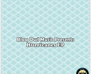 Ep: Blaq Owl - Hurricanes Blaq Owl – Hurricanes