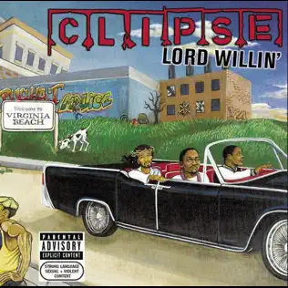 Clipse – Lord Willin' Clipse – Lord Willin'