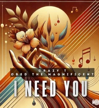 Crazy T – I Need You (Vocal Mix) Ft Obed the Magnificent Crazy T – I Need You (Vocal Mix) Ft Obed the Magnificent