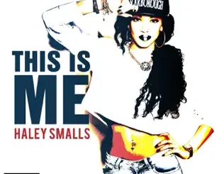 Haley Smalls – This Is Me