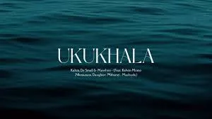 Kabza De Small – Ukukhala Ft. Mawhoo, Kelvin Momo, Nkosazana Daughter, Mthunzi & Mashudu Kabza De Small – Ukukhala Ft. Mawhoo, Kelvin Momo, Nkosazana Daughter, Mthunzi & Mashudu