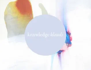 Knxwledge – Klouds