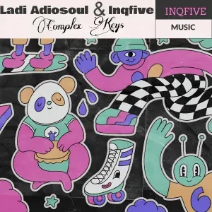 Ladi Adiosoul & InQfive – Complex Keys Ladi Adiosoul & InQfive – Complex Keys