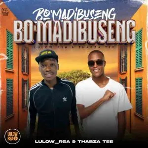 Lulow RSA – Bo Madibuseng ft Thabza Tee Lulow RSA – Bo Madibuseng ft Thabza Tee