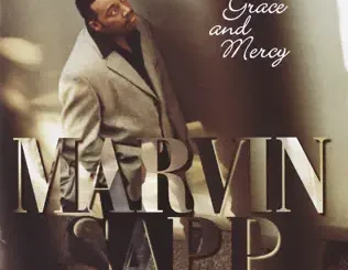 ALBUM: Marvin Sapp – Grace and Mercy Marvin Sapp – Grace and Mercy