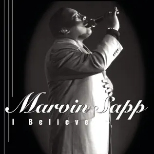 Marvin Sapp – I Believe Marvin Sapp – I Believe
