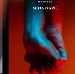 Mr Baker – Mina Nawe Ft Khabazela, D.R.M Musiq, Miya Da Vocalist & TICOZET