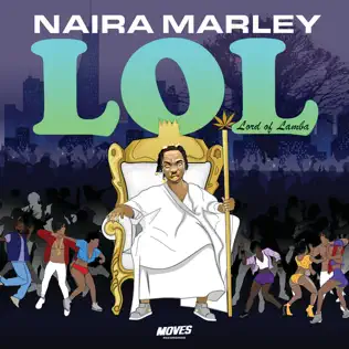 Naira Marley – Lol (Lord of Lamba) Naira Marley – Lol (Lord of Lamba)