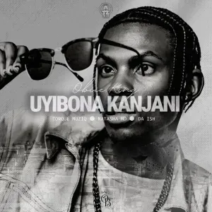 Obiie King – Uyibona Kanjan ft Torque Muziq, Natasha & MDDa Ish Obiie King – Uyibona Kanjan ft Torque Muziq, Natasha & MDDa Ish