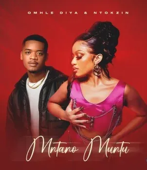 Omhle Diya – Mntano Muntu ft Ntokzin Omhle Diya – Mntano Muntu ft Ntokzin