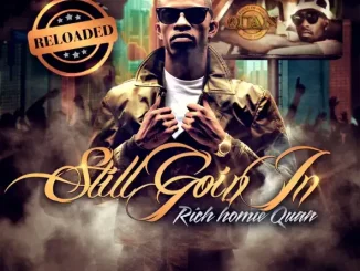 ALBUM: Rich Homie Quan – Still Goin In - Reloaded Rich Homie Quan Still Goin In Reloaded