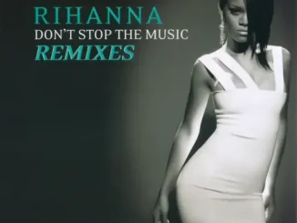 ALBUM: Rihanna – Don't Stop the Music (Remixes) - Single Rihanna Don't Stop the Music (Remixes) Single