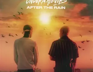 ALBUM: The Underachievers – After the Rain The Underachievers – After the Rain