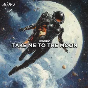 Umgido – Take Me To The Moon Umgido – Take Me To The Moon