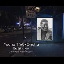 Young T WokOngha – You Were Him (Tribute to Dr Sam Nujoma) Young T WokOngha – You Were Him (Tribute to Dr Sam Nujoma)
