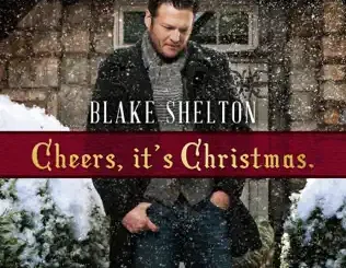 Blake Shelton – Cheers, It's Christmas. (Deluxe Version)