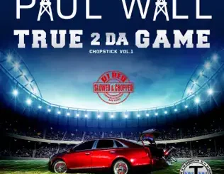 ALBUM: Paul Wall – True 2 da Game: Chopstick, Vol. 1 (Slowed & Chopped) Paul Wall – True 2 da Game: Chopstick, Vol. 1 (Slowed & Chopped)