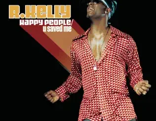 ALBUM: R. Kelly – Happy People / U Saved Me R. Kelly – Happy People / U Saved Me
