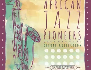 ALBUM: African Jazz Pioneers – Grand Masters African Jazz Pioneers – Grand Masters