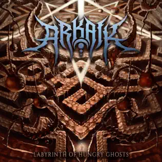 Arkaik – Labyrinth of Hungry Ghosts Arkaik – Labyrinth of Hungry Ghosts