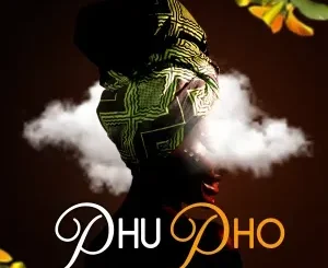 B.Nolo – Phupho ft Veyane, Shazz RSA, ThandaMusic & Makhates Groove