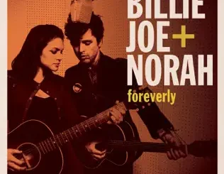 ALBUM: Billie Joe + Norah – Foreverly Billie Joe + Norah – Foreverly