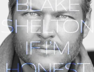 Blake Shelton – If I'm Honest