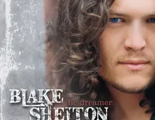 Blake Shelton – The Dreamer