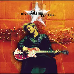 Bryan Adams – 18 Til I Die Bryan Adams – 18 Til I Die