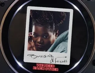 Busiswa – we need each other ft &friends & BERNT