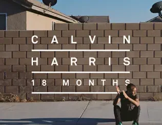 ALBUM: Calvin Harris – 18 Months Calvin Harris – 18 Months