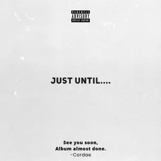 Cordae – Just Until.... Cordae – Just Until....